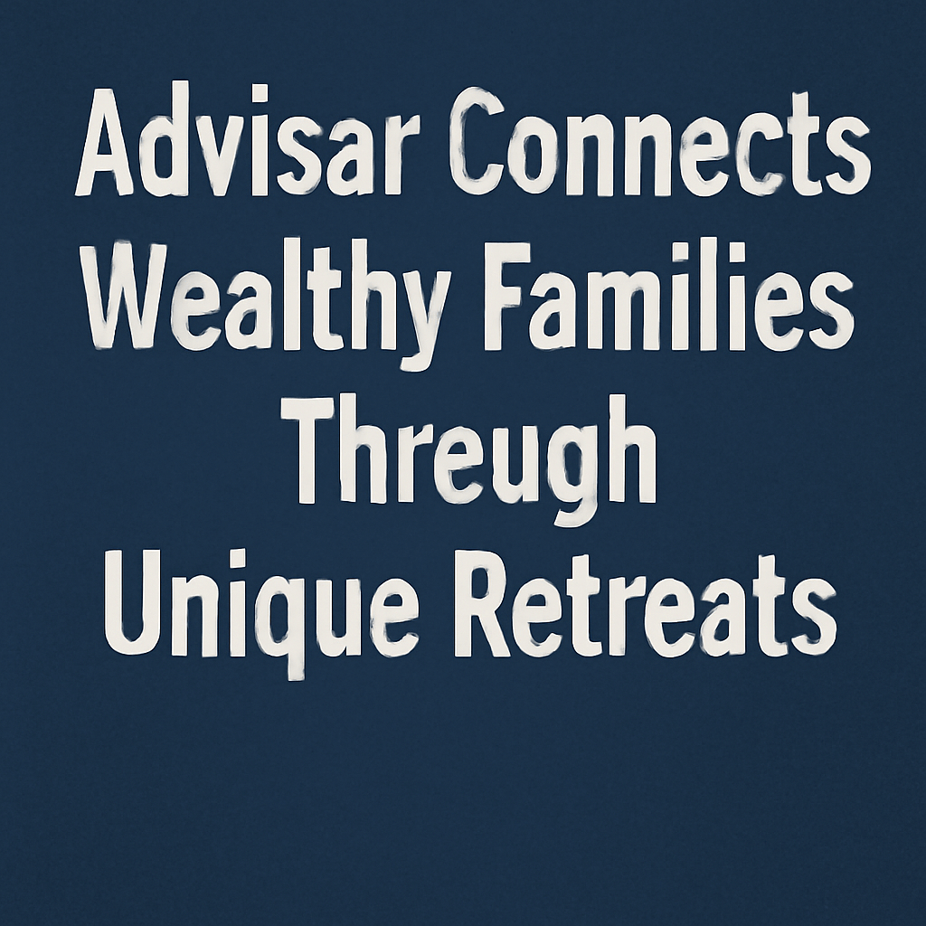 Advisor Connects Wealthy Families Through Unique Retreats image