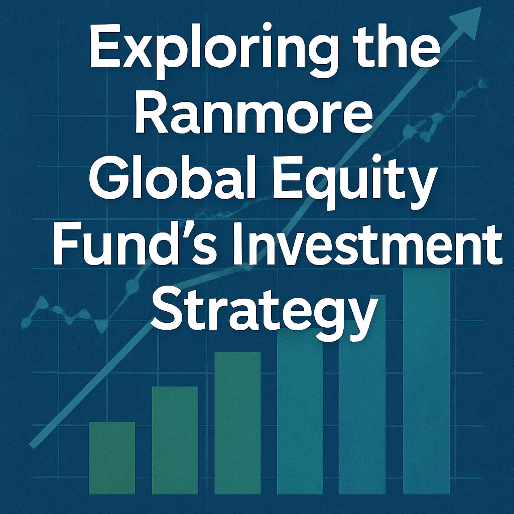 Exploring the Ranmore Global Equity Fund’s Investment Strategy image