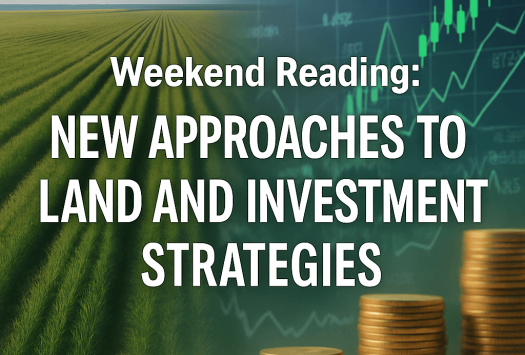 Weekend Reading: New Approaches to Land and Investment Strategies image
