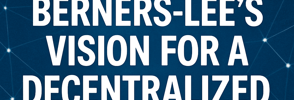 Tim Berners-Lee’s Vision for a Decentralized Internet image