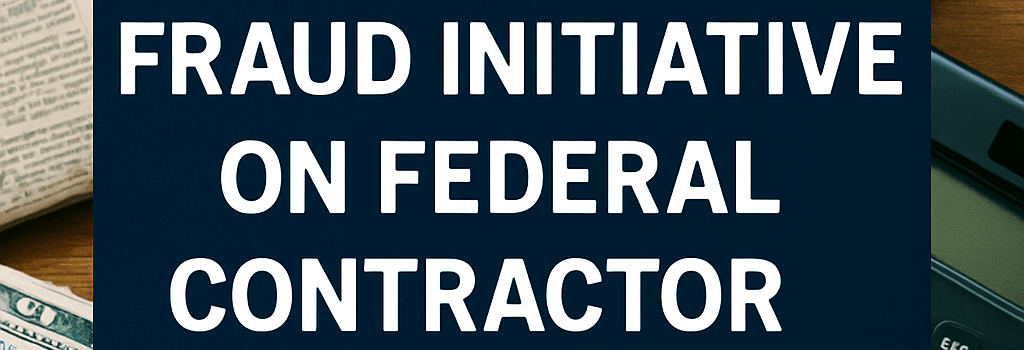 DOJ Initiates Fraud Initiative on Federal Contractor Programs image