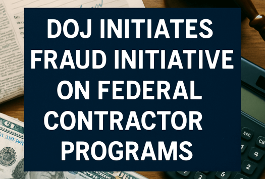 DOJ Initiates Fraud Initiative on Federal Contractor Programs image