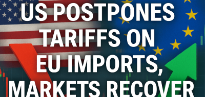US Postpones Tariffs on EU Imports, Markets Recover image