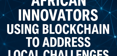 African Innovators Using Blockchain to Address Local Challenges image