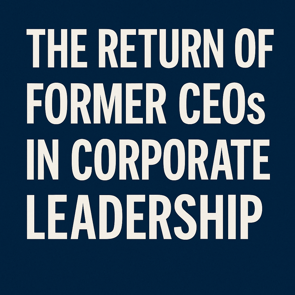 The Return of Former CEOs in Corporate Leadership image