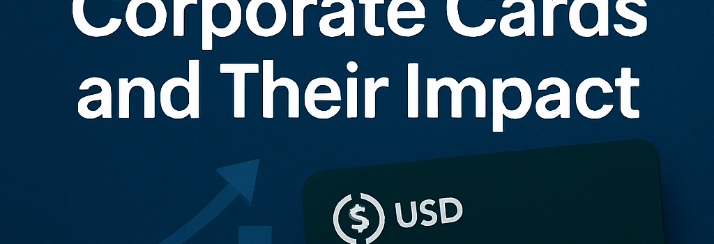 Exploring Stablecoin-Backed Corporate Cards and Their Impact image