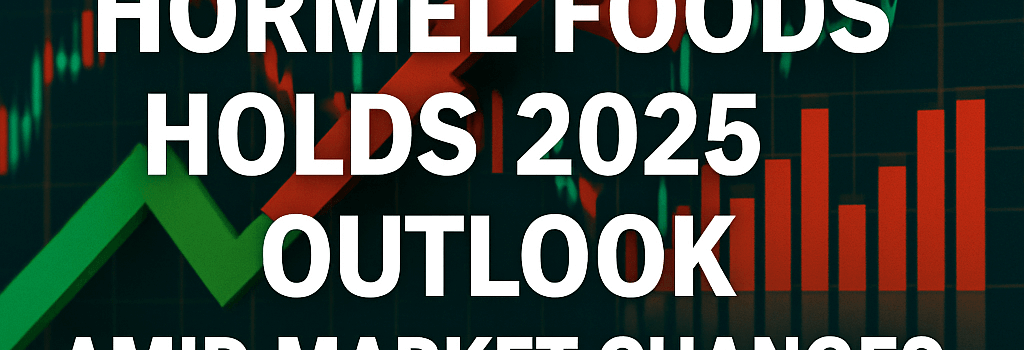 Hormel Foods Holds 2025 Outlook Amid Market Changes image