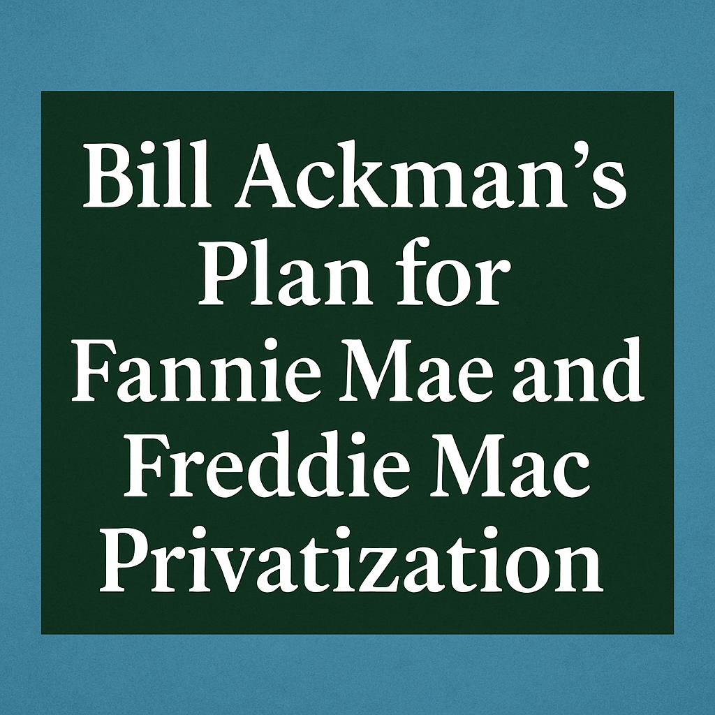 Bill Ackman’s Plan for Fannie Mae and Freddie Mac Privatization image