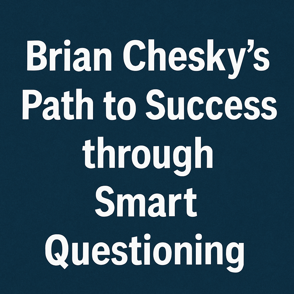 Brian Chesky’s Path to Success through Smart Questioning image