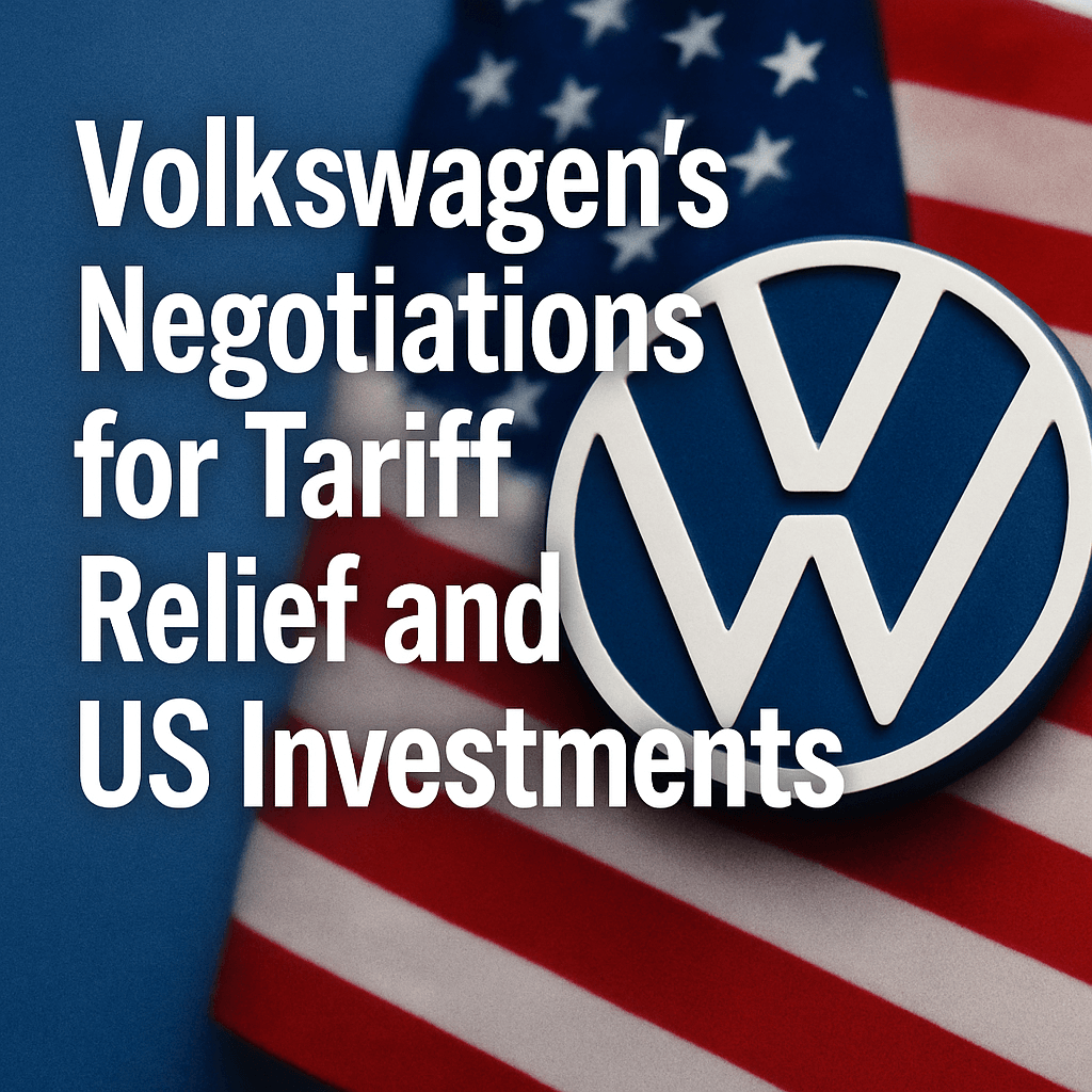 Volkswagen’s Negotiations for Tariff Relief and US Investments image