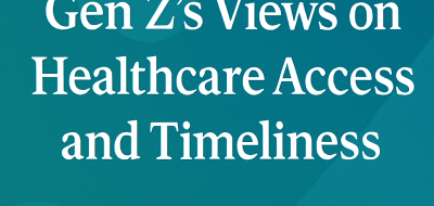 Gen Z’s Views on Healthcare Access and Timeliness image