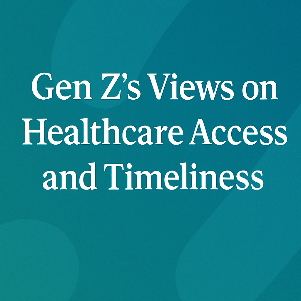 Gen Z’s Views on Healthcare Access and Timeliness image