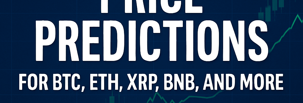 Cryptocurrency Price Predictions for BTC, ETH, XRP, BNB, and More image