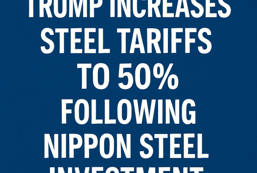 Trump Increases Steel Tariffs to 50% Following Nippon Steel Investment image