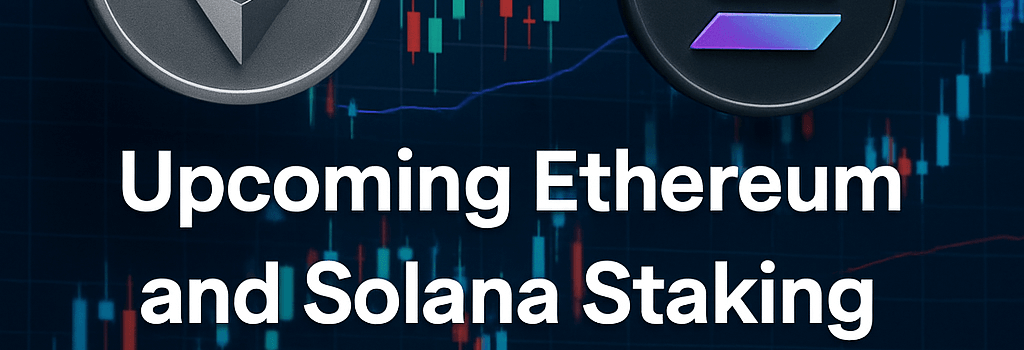 Upcoming Ethereum and Solana Staking ETFs Could Shift Market Dynamics image