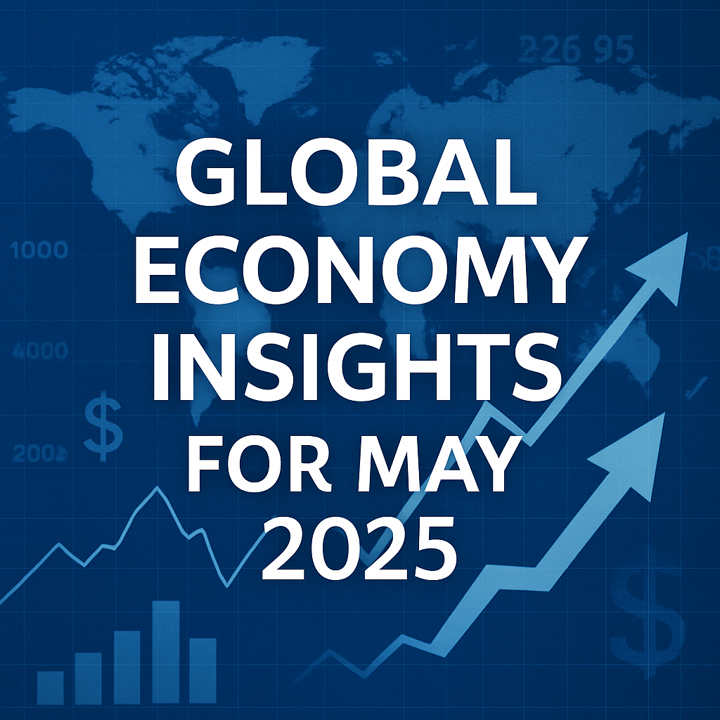 Global Economy Insights for May 2025 image