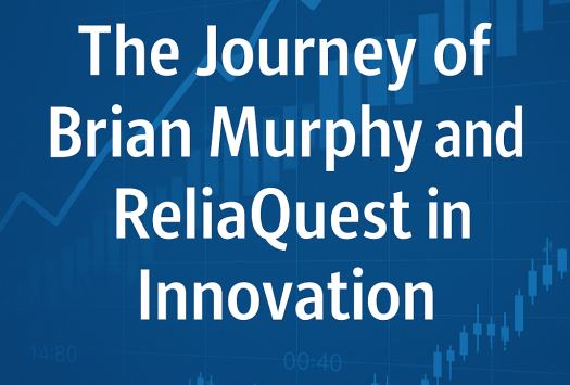 The Journey of Brian Murphy and ReliaQuest in Innovation image