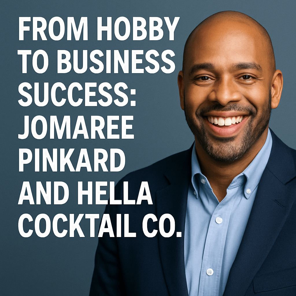 From Hobby to Business Success: Jomaree Pinkard and Hella Cocktail Co. image