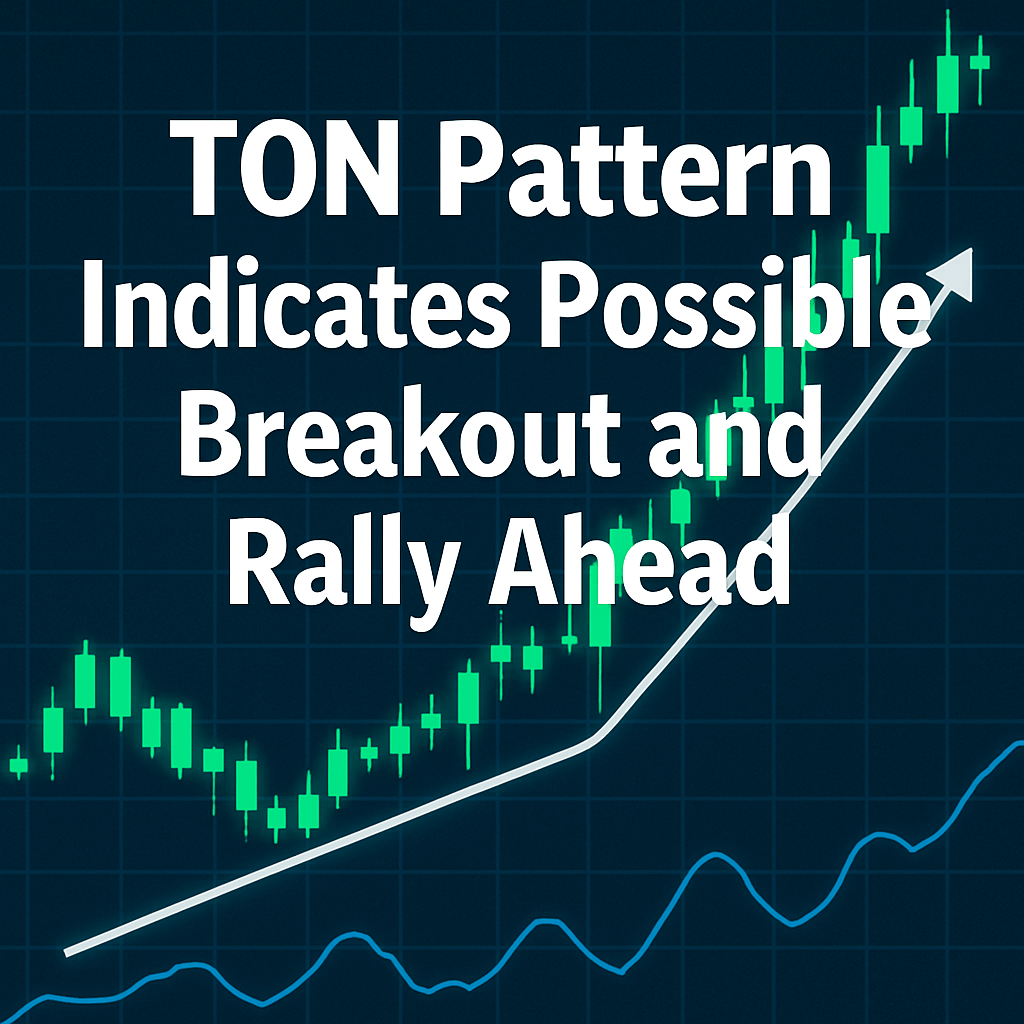 TON Pattern Indicates Possible Breakout and Rally Ahead image