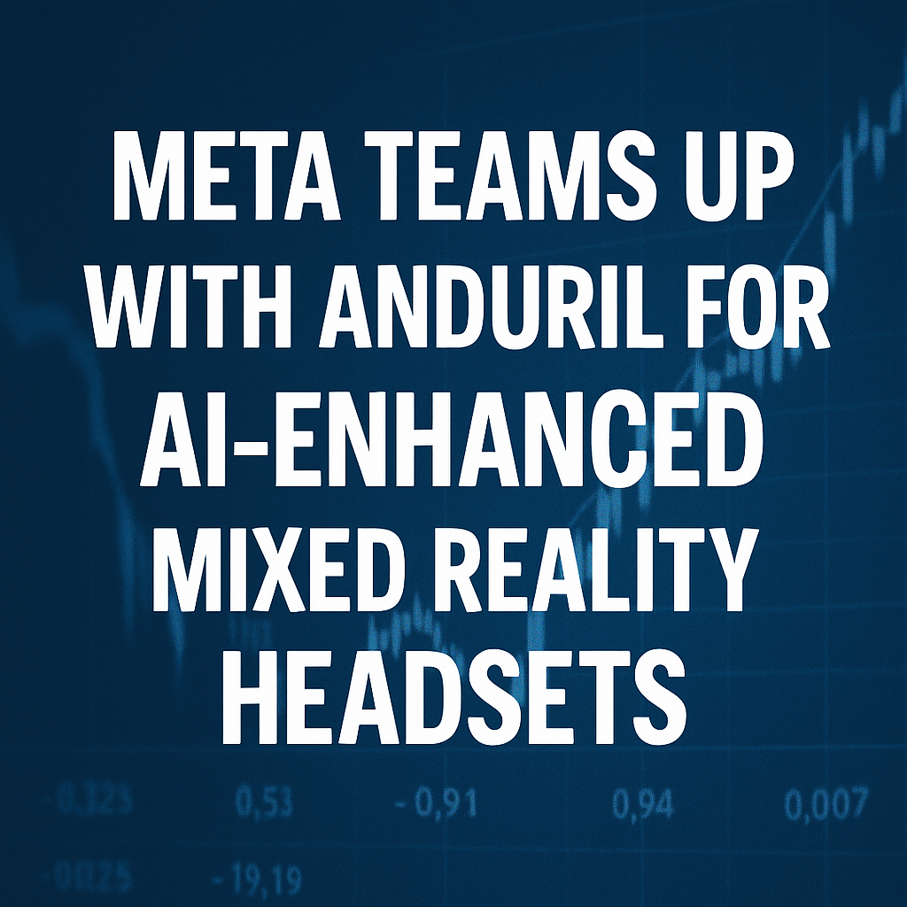 Meta Teams Up with Anduril for AI-Enhanced Mixed-Reality Headsets image