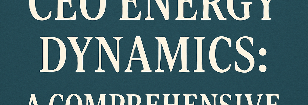 Understanding CEO Energy Dynamics: A Comprehensive Overview image