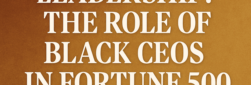 Diversity in Leadership: The Role of Black CEOs in Fortune 500 Companies image