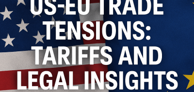 US-EU Trade Tensions: Tariffs and Legal Insights image