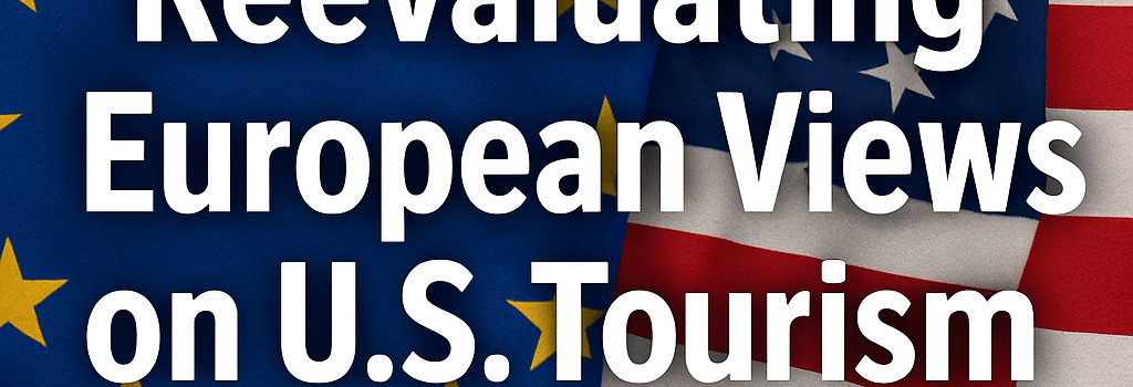 Reevaluating European Views on U.S. Tourism image
