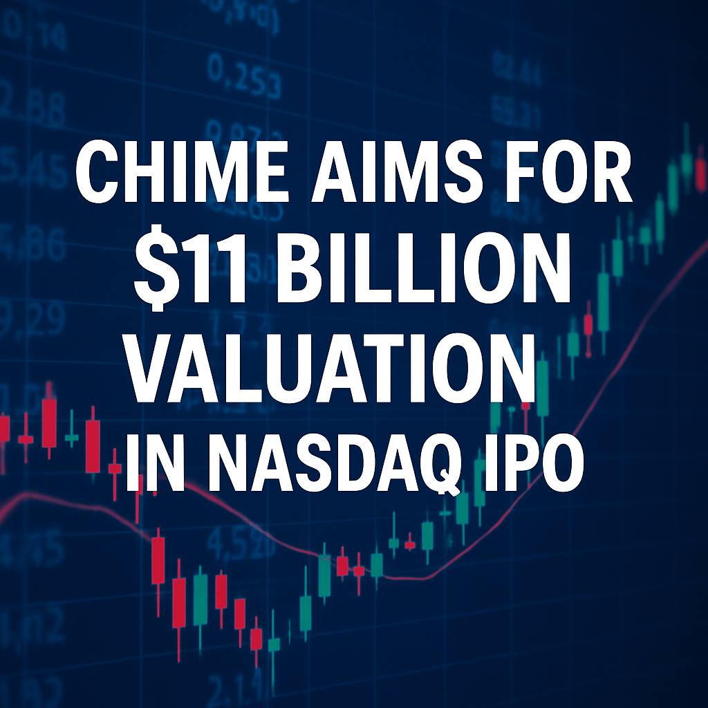 Chime Aims for $11 Billion Valuation in Nasdaq IPO image