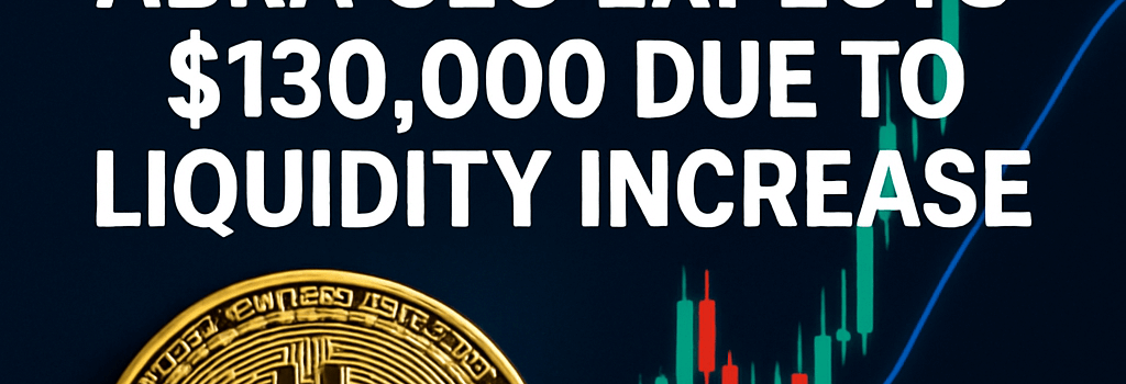 Bitcoin Price Forecast: Abra CEO Expects $130,000 Due to Liquidity Increase image
