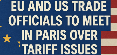 EU and US Trade Officials to Meet in Paris Over Tariff Issues image