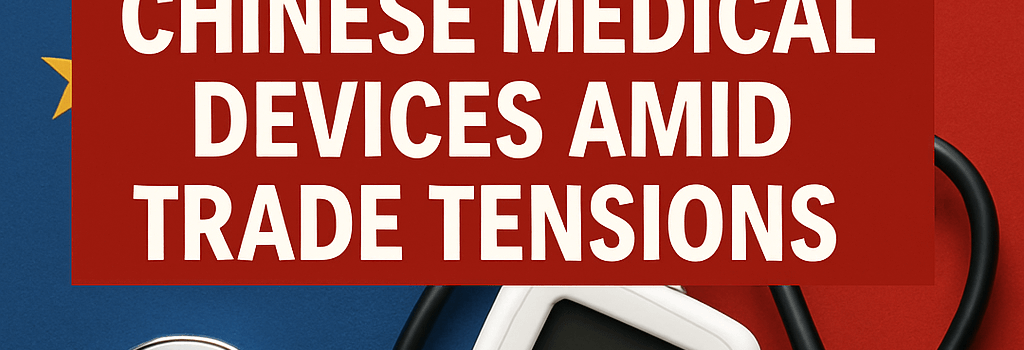 EU Takes Aim at Chinese Medical Devices Amid Trade Tensions image