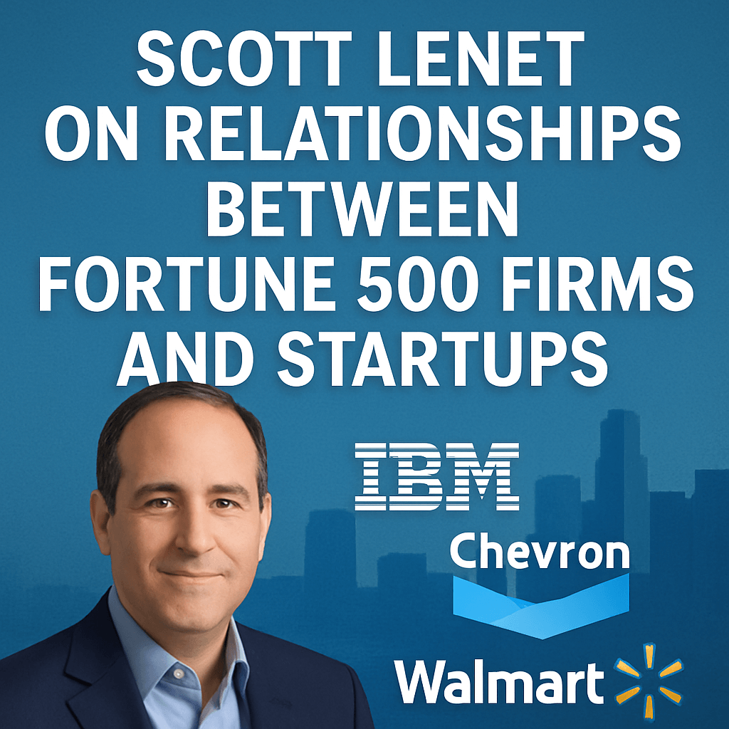 Scott Lenet on Relationships Between Fortune 500 Firms and Startups image