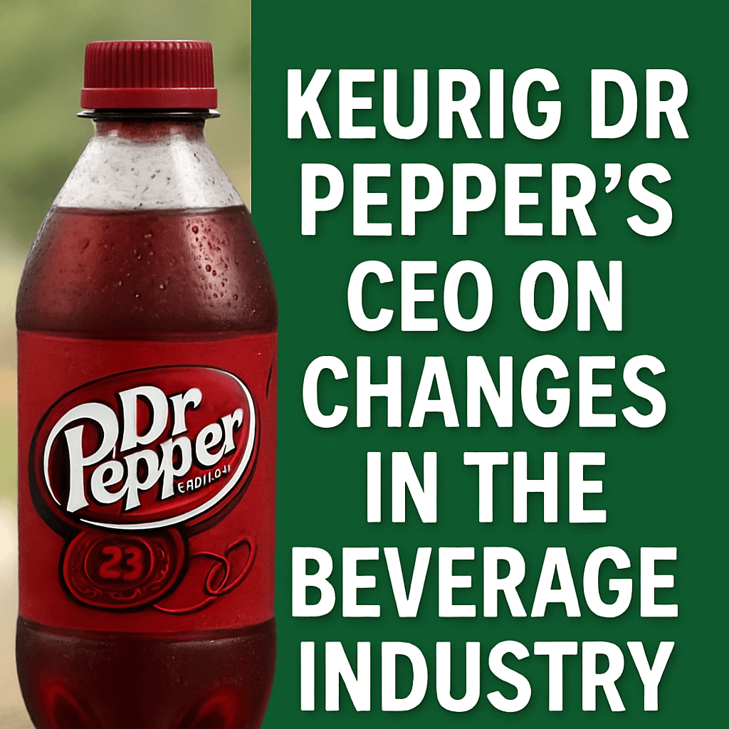 Keurig Dr Pepper’s CEO on Changes in the Beverage Industry image