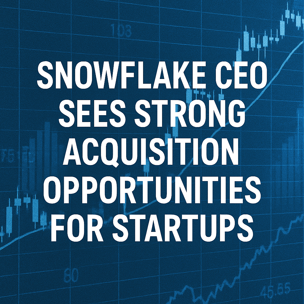 Snowflake CEO Sees Strong Acquisition Opportunities for Startups image