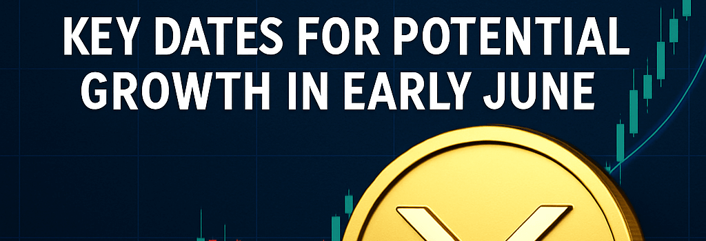 XRP Price Prediction: Key Dates for Potential Growth in Early June image
