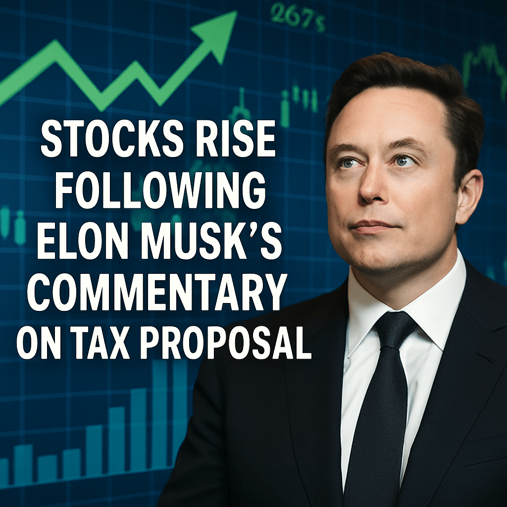 Stocks Rise Following Elon Musk’s Commentary on Tax Proposal image