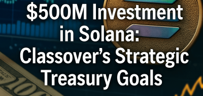 $500M Investment in Solana: Classover’s Strategic Treasury Goals image