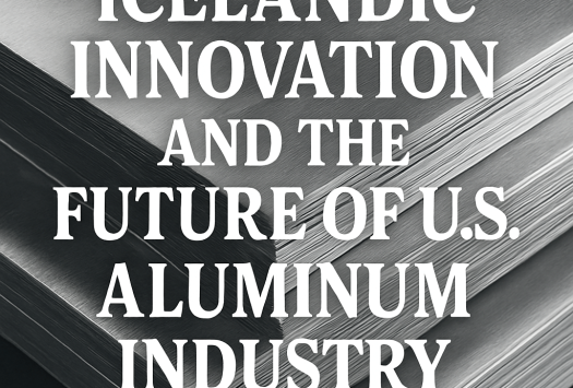 Icelandic Innovation and the Future of U.S. Aluminum Industry image