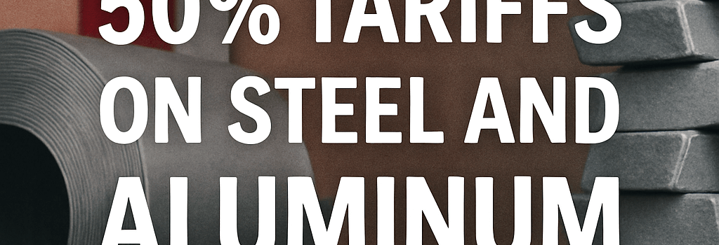 Impact of New 50% Tariffs on Steel and Aluminum image
