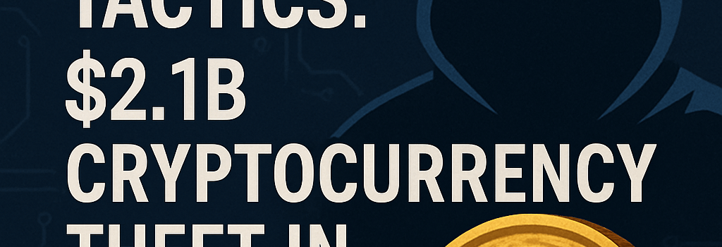 Shift in Hacker Tactics: $2.1B Cryptocurrency Theft in 2025 image