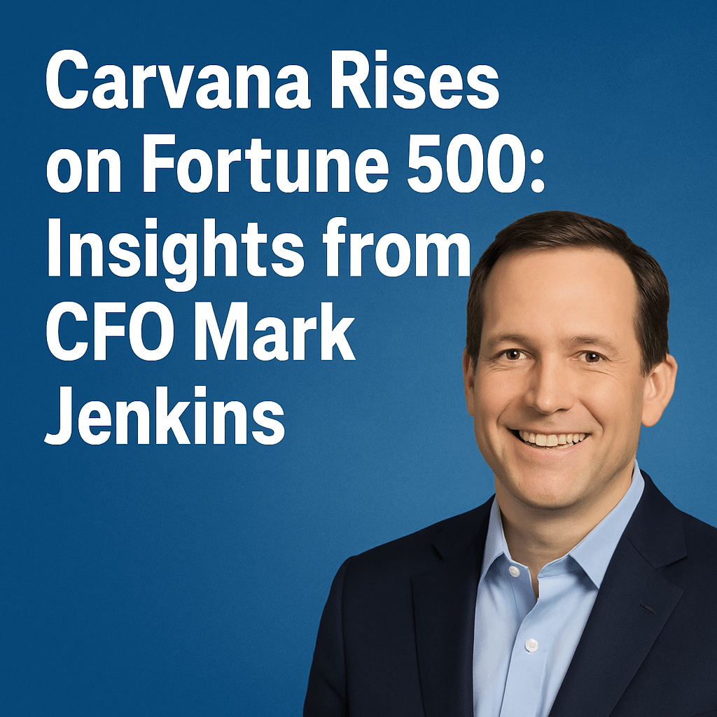 Carvana Rises on Fortune 500: Insights from CFO Mark Jenkins image
