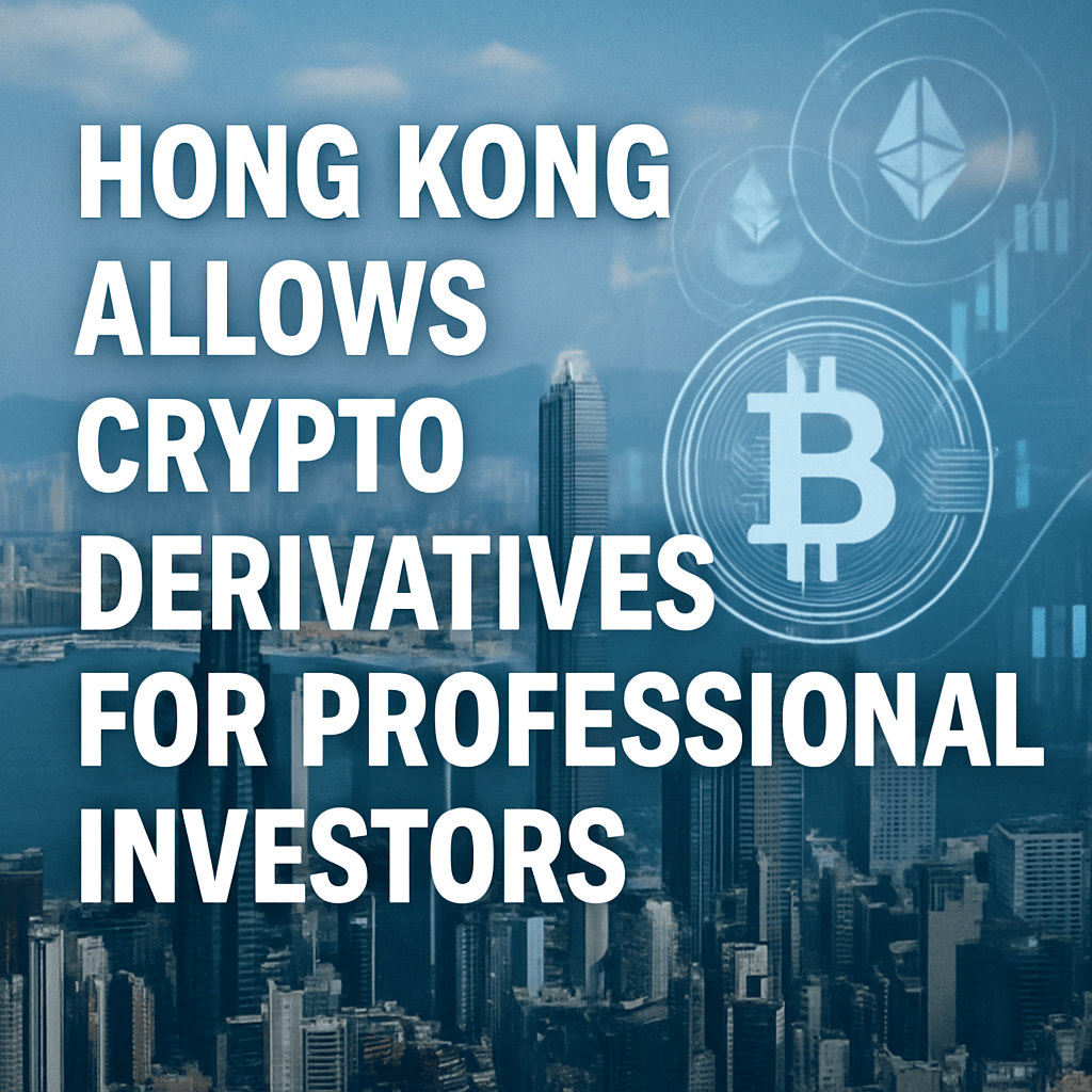 Hong Kong Allows Crypto Derivatives for Professional Investors image