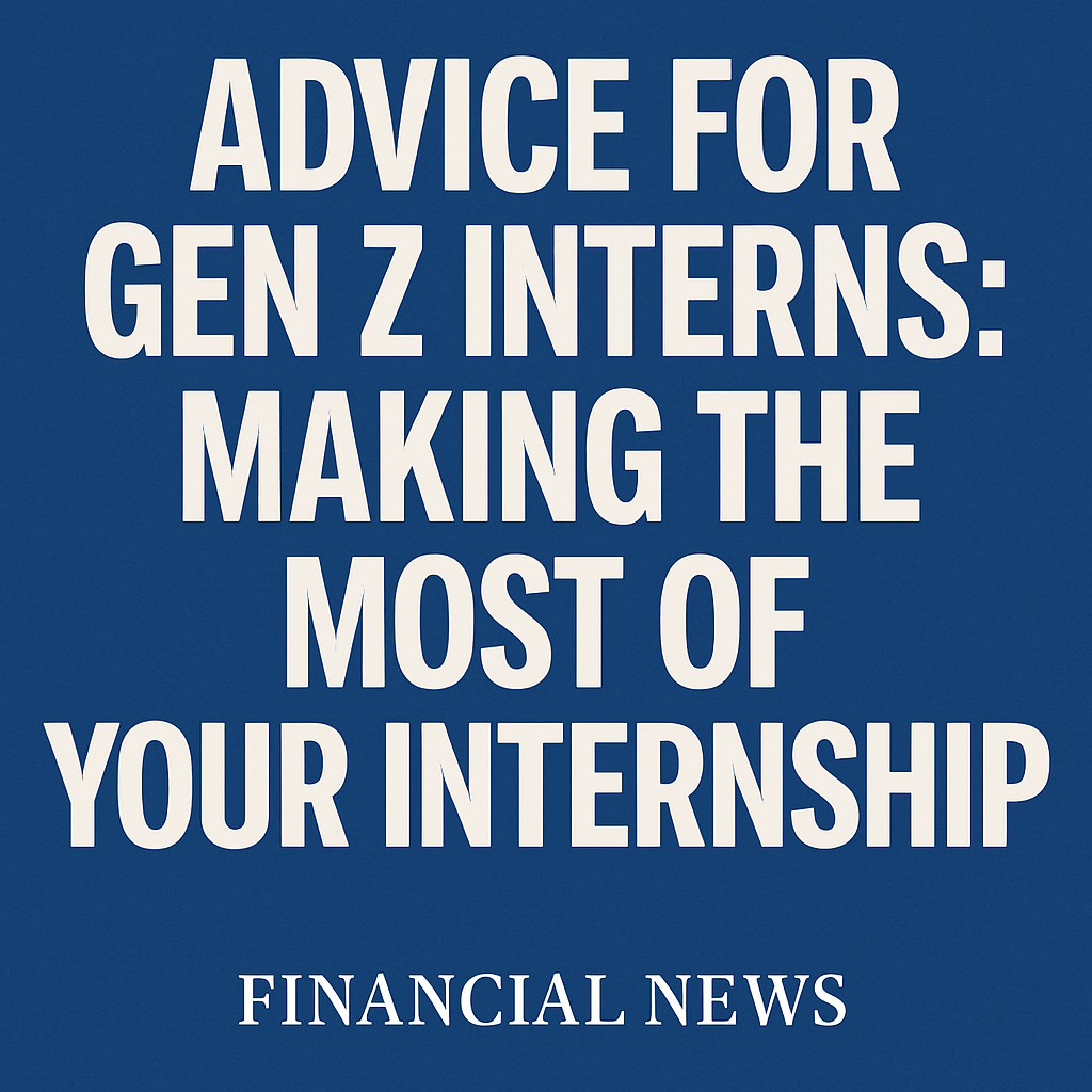 Advice for Gen Z Interns: Making the Most of Your Internship image