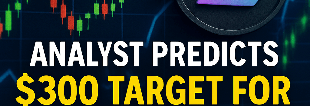 Analyst Predicts $300 Target for Solana – Market Rally Potential? image