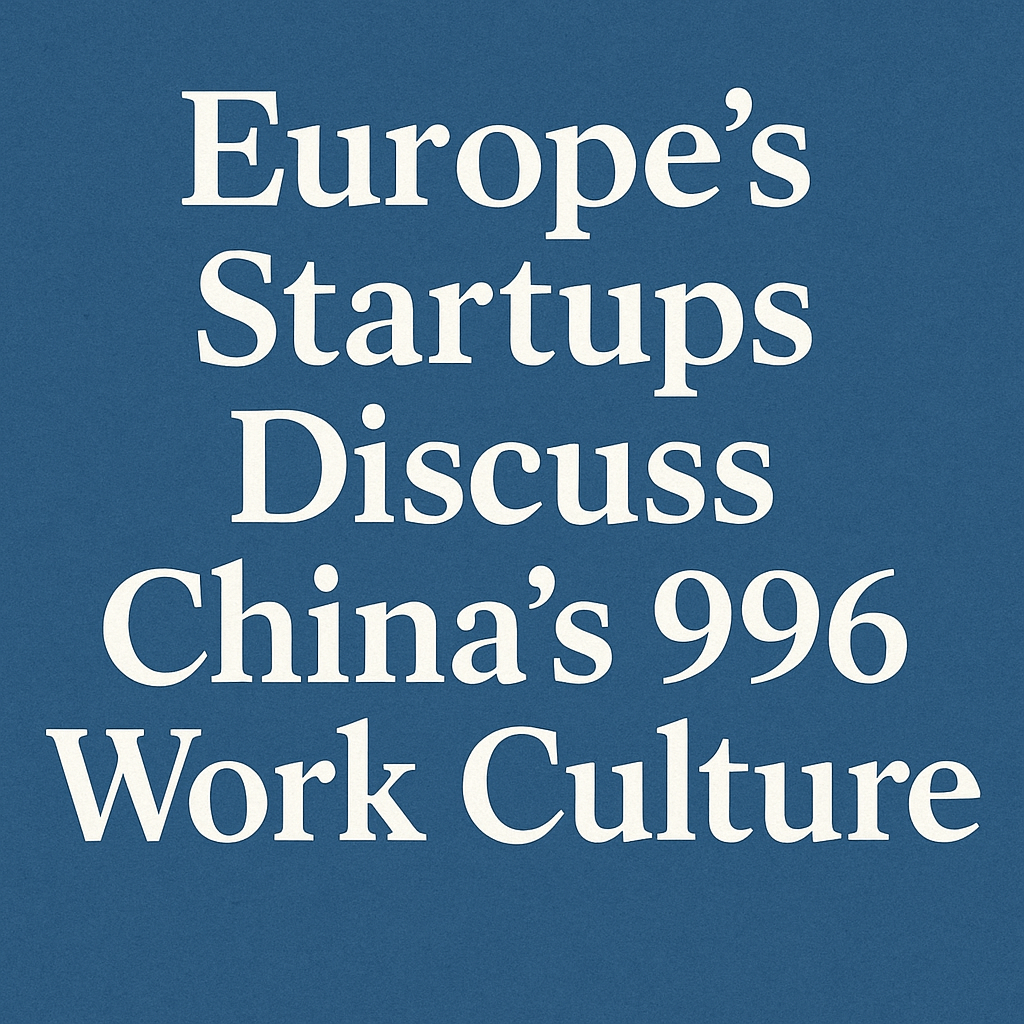 Europe’s Startups Discuss China’s 996 Work Culture image