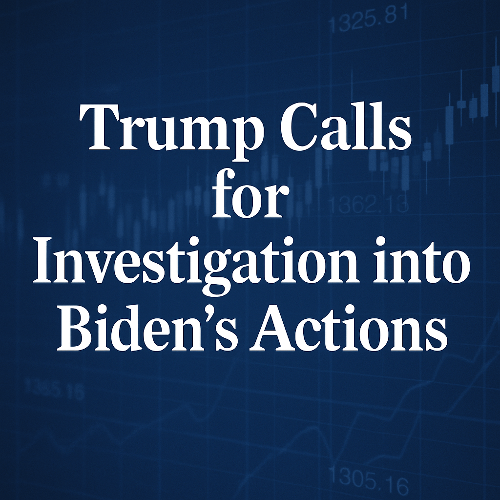 Trump Calls for Investigation into Biden’s Actions image
