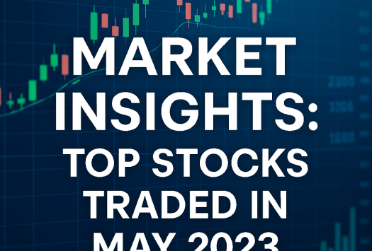 Market Insights: Top Stocks Traded in May 2023 image