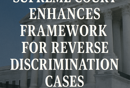 Supreme Court Enhances Framework for Reverse Discrimination Cases image